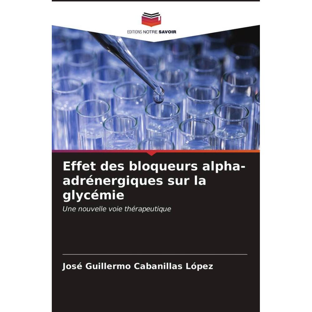 Effet des bloqueurs alpha-adrénergiques sur la glycémie, Fachbücher von José Guillermo Cabanillas López