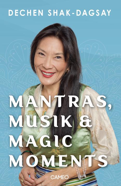 Produktbild Mantras, Musik & Magic Moments (Deutsch, Dechen Shak-Dagsay, 2021)