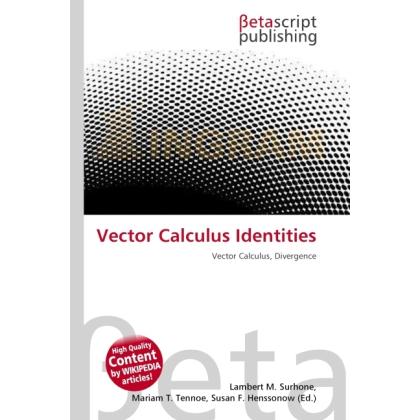 Vector Calculus Identities, Fachbücher von Lambert M. Surhone, Miriam T. Timpledon, Susan F. Marseken