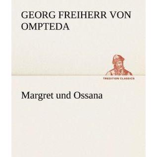 Margret und Ossana, Belletristik von Georg von Ompteda