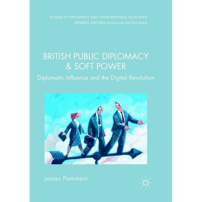 British Public Diplomacy and Soft Power, Fachbücher von James Pamment