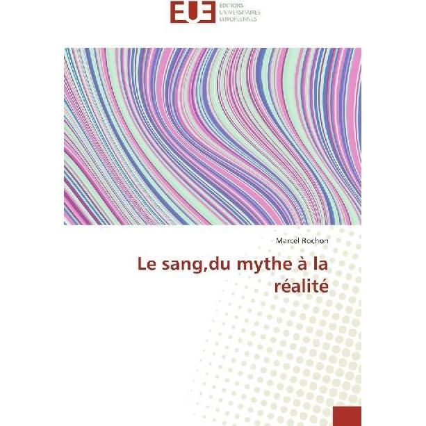 Le sang,du mythe à la réalité, Fachbücher von Marcel Rochon