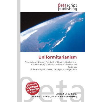 Uniformitarianism, Fachbücher von Lambert M. Surhone, Miriam T. Timpledon, Susan F. Marseken