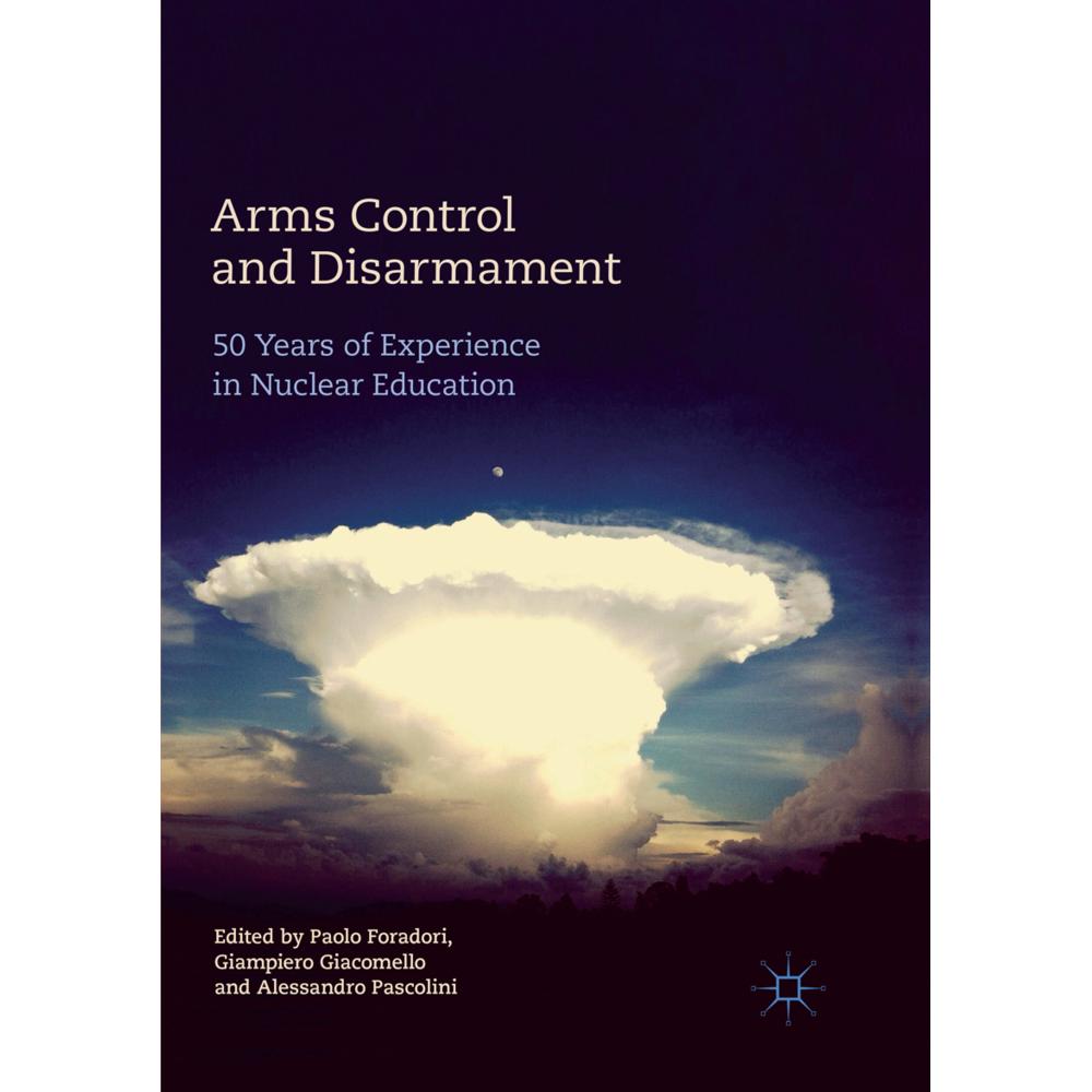 Arms Control and Disarmament, Fachbücher von Paolo Foradori, Alessandro Pascolini, Giampiero Giacomello