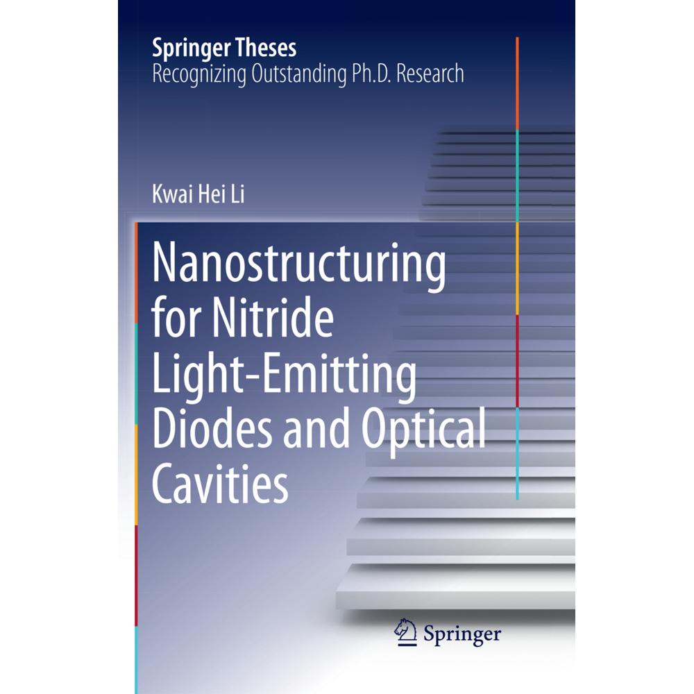 Nanostructuring for Nitride Light-Emitting Diodes and Optical Cavities, Fachbücher von Kwai Hei Li