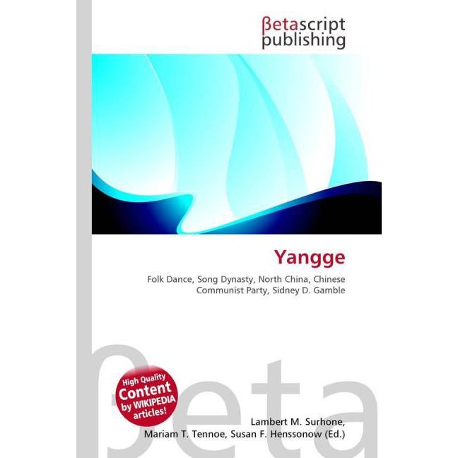 Yangge, Fachbücher von Lambert M. Surhone, Mariam T. Tennoe, Susan F. Henssonow