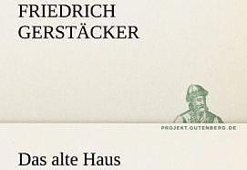 Produktbild Das alte Haus (Deutsch, Friedrich Gerstäcker, 2011)