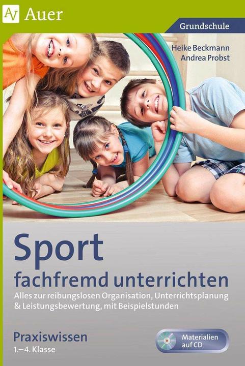 Produktbild Sport fachfremd unterrichten - Praxiswissen 1-4 (Deutsch, Andrea Probst, Heike Beckmann, 2024)