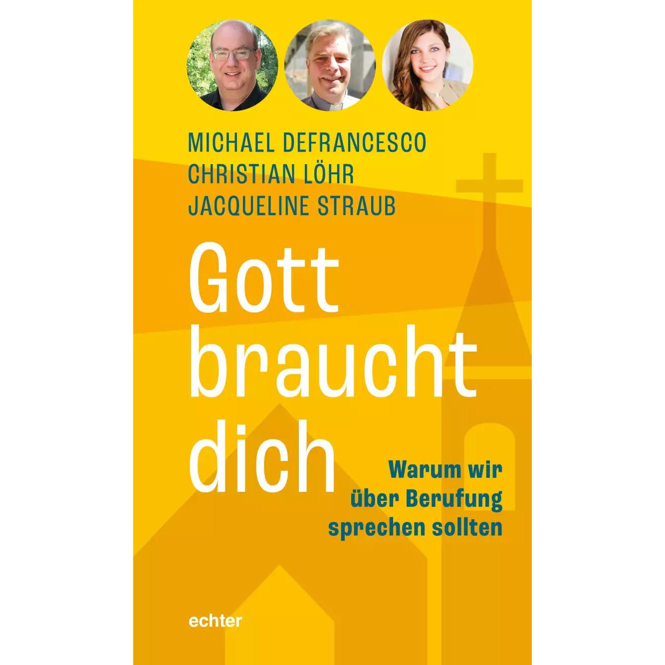 Gott braucht dich, Sachbücher von Michael Defrancesco, Jacqueline Straub, Christian Löhr