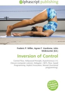 Inversion of Control (Agnes F. Vandome, Frederic P. Miller, John McBrewster, 2010)
