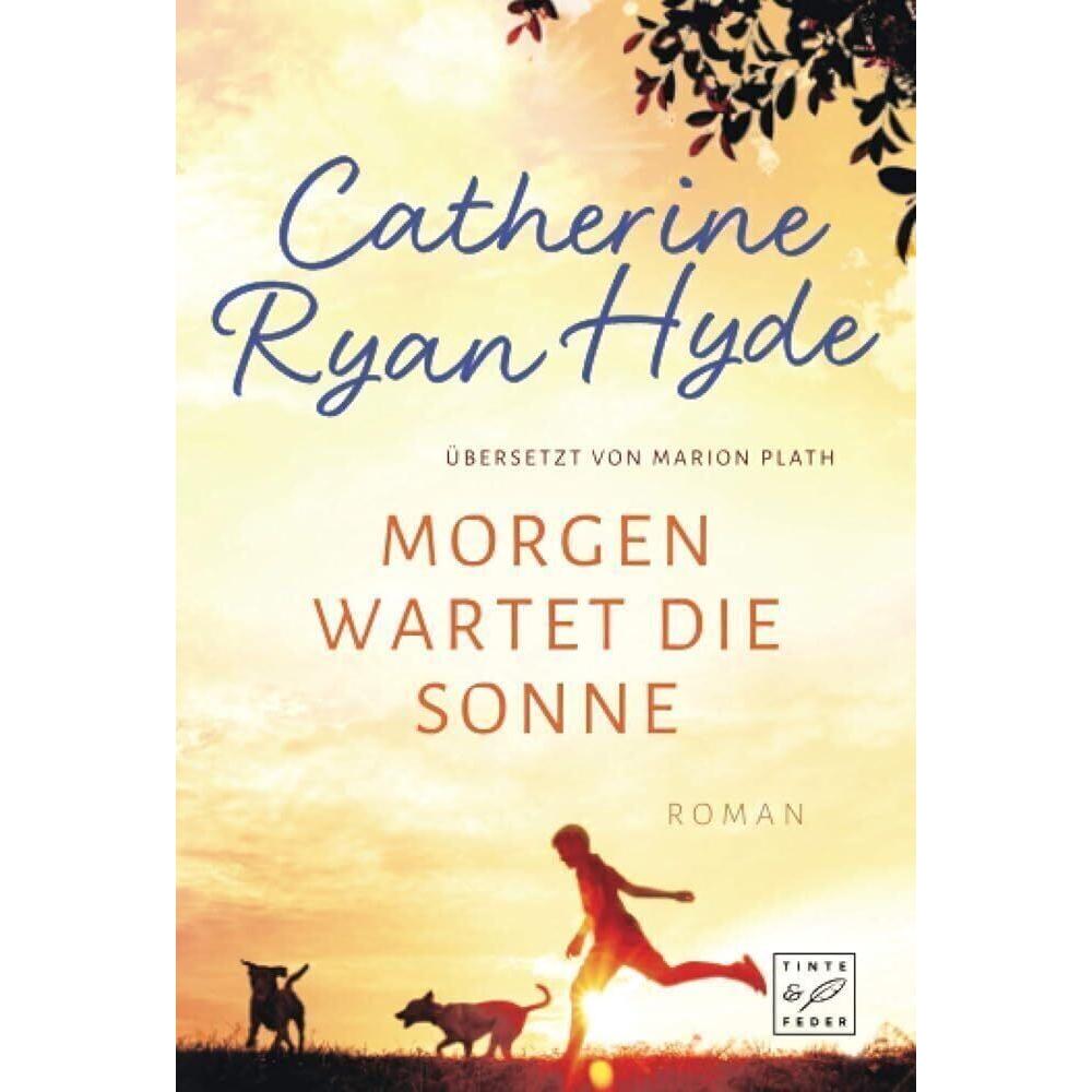 Morgen wartet die Sonne, Belletristik von Catherine Ryan Hyde