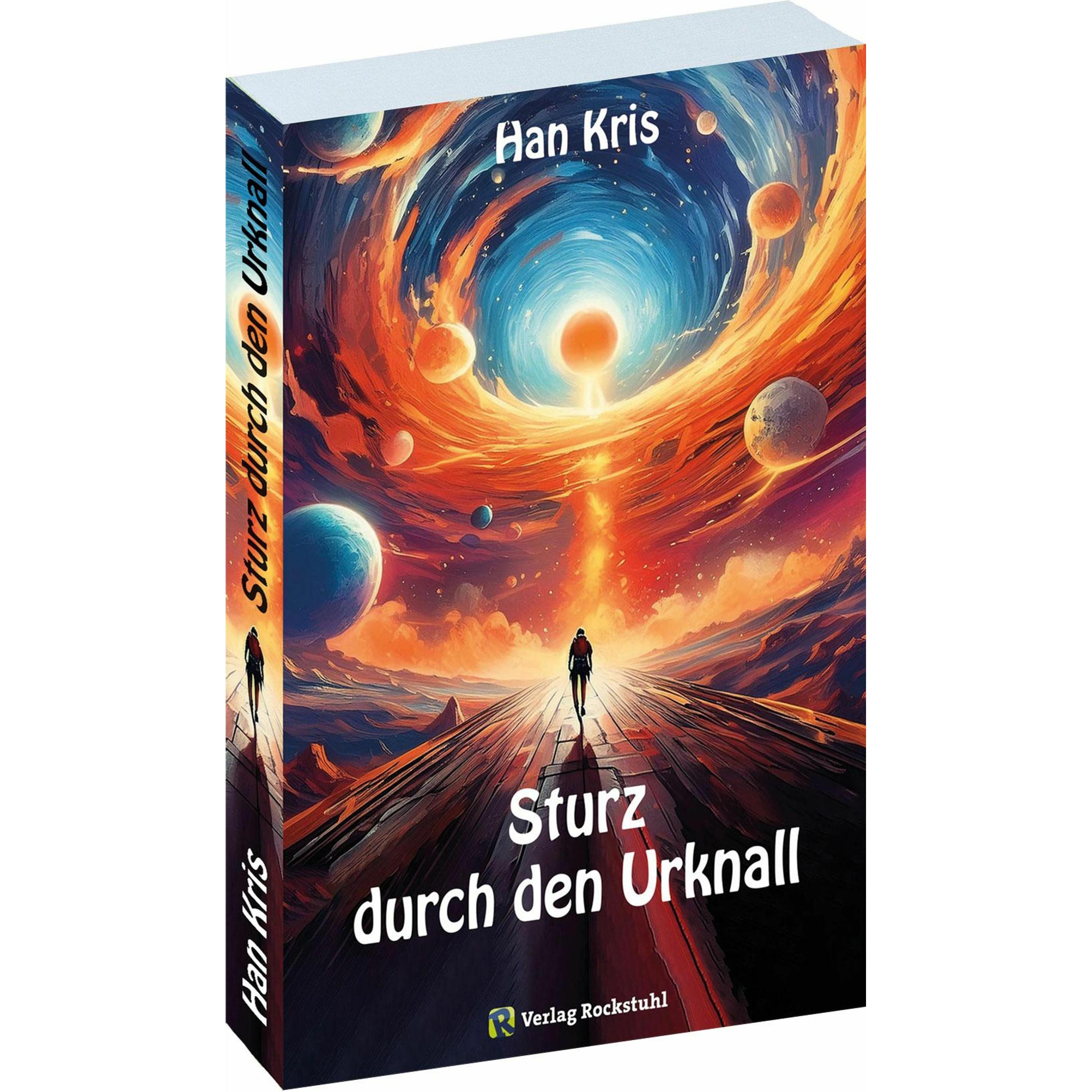 Sturz durch den Urknall, Belletristik von Kris Han