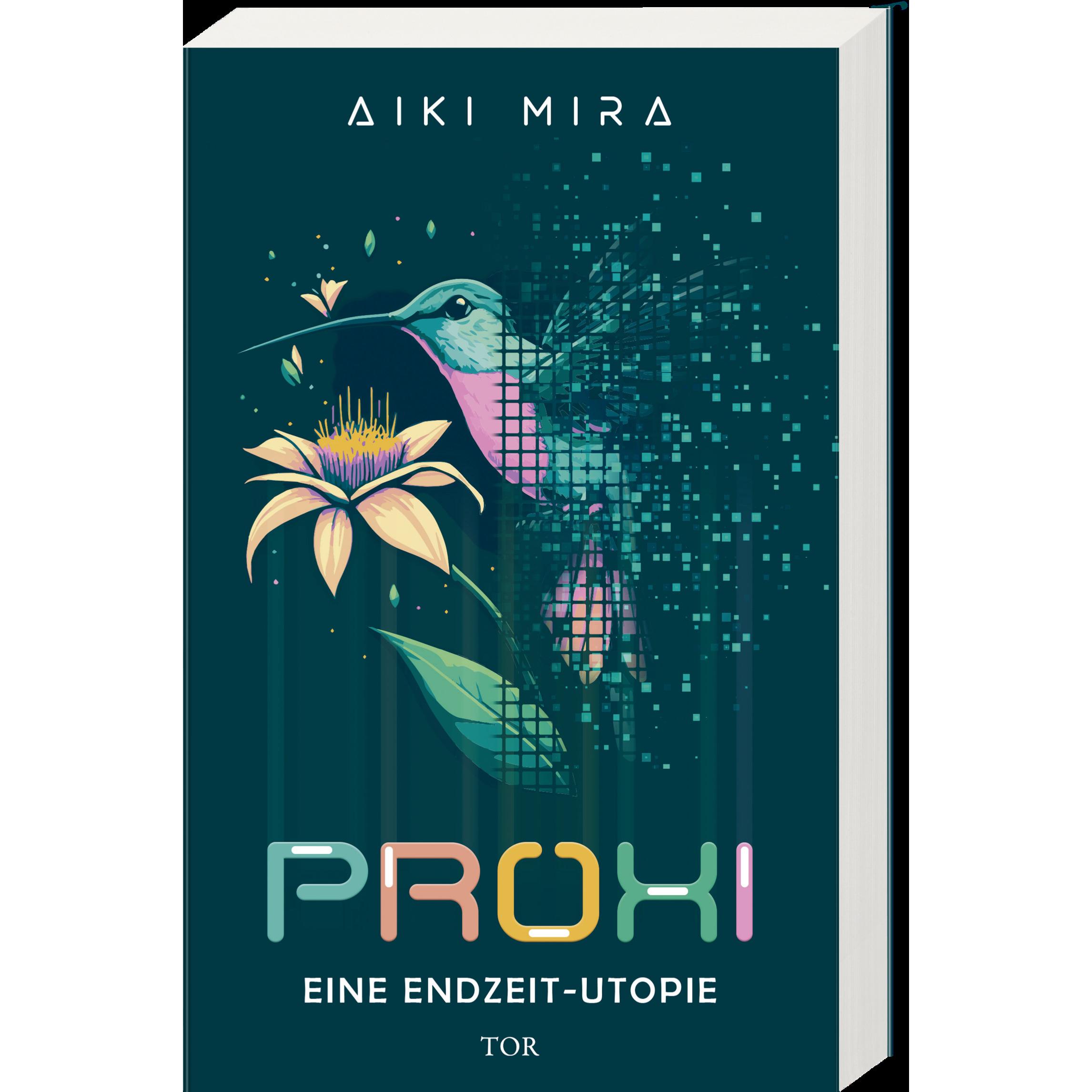 Thumbnail - Proxi. Eine Endzeit-Utopie, Belletristik von Aiki Mira