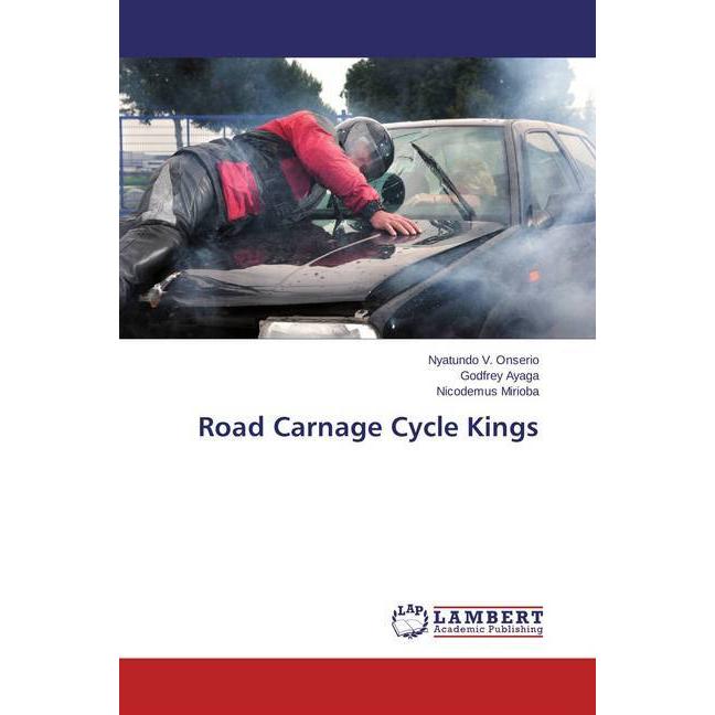 Road Carnage Cycle Kings, Fachbücher von Nicodemus Mirioba, Nyatundo V. Onserio, Godfrey Ayaga
