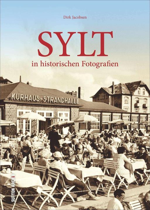 Produktbild Sylt in historischen Fotografien (Deutsch, Dirk Jacobsen, 2023)