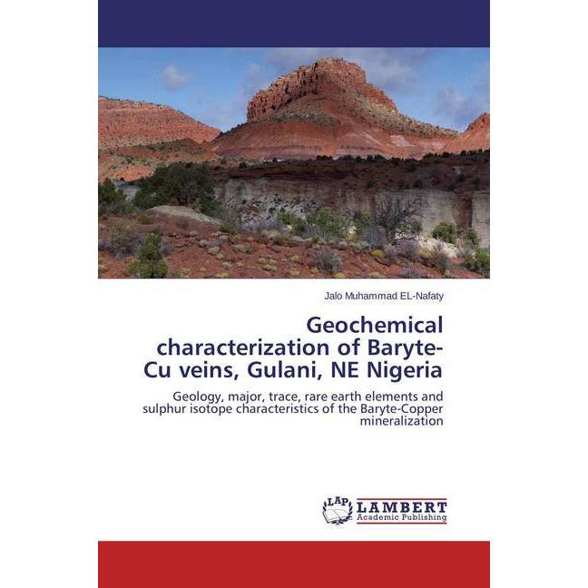 Geochemical characterization of Baryte-Cu veins, Gulani, NE Nigeria, Fachbücher