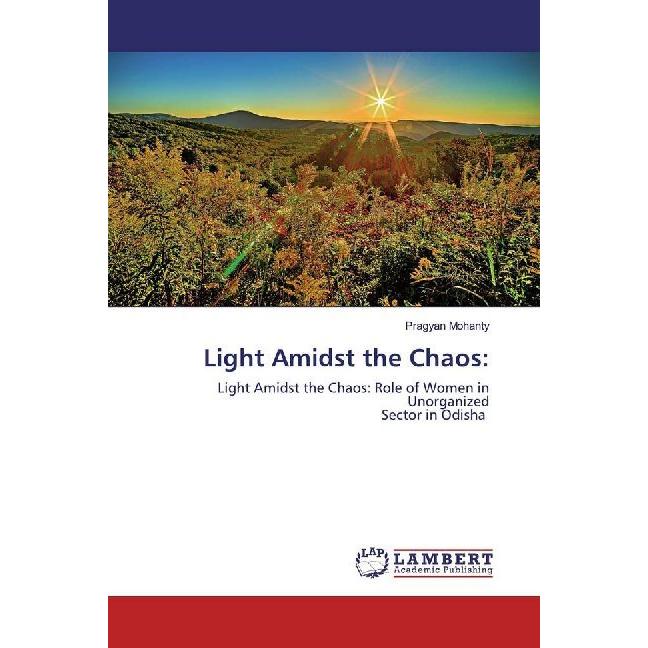 Light Amidst the Chaos:, Fachbücher von Pragyan Mohanty