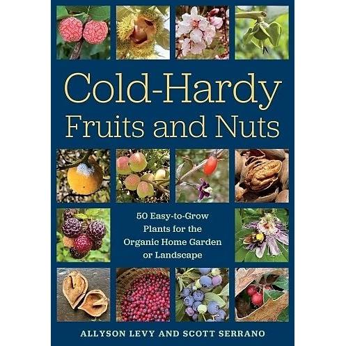 Levy:Cold Hardy Fruits And Nuts, Fachbücher von Scott Serrano, Allyson Levy