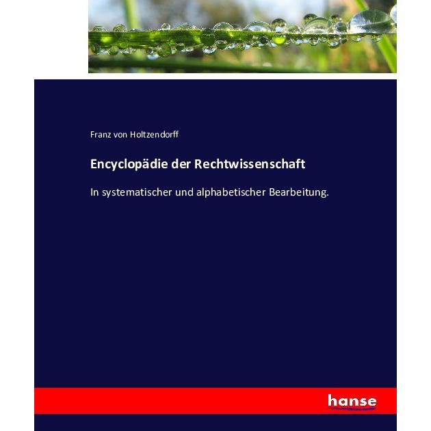 Encyclopädie der Rechtwissenschaft, Fachbücher von Franz Von Holtzendorff