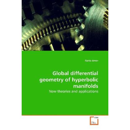 Global differential geometry of hyperbolic manifolds, Fachbücher