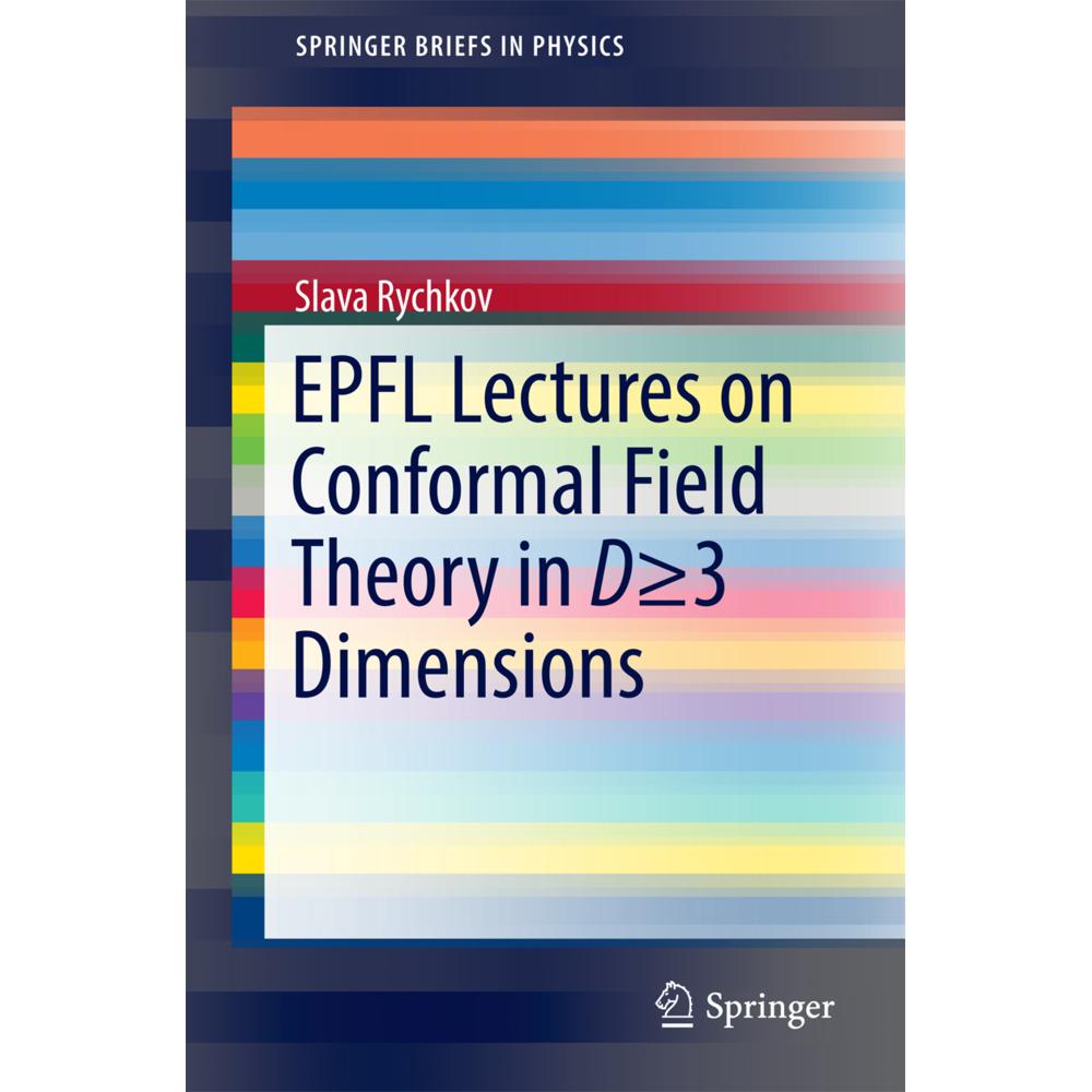 EPFL Lectures on Conformal Field Theory in D 3 Dimensions, Fachbücher von Slava Rychkov