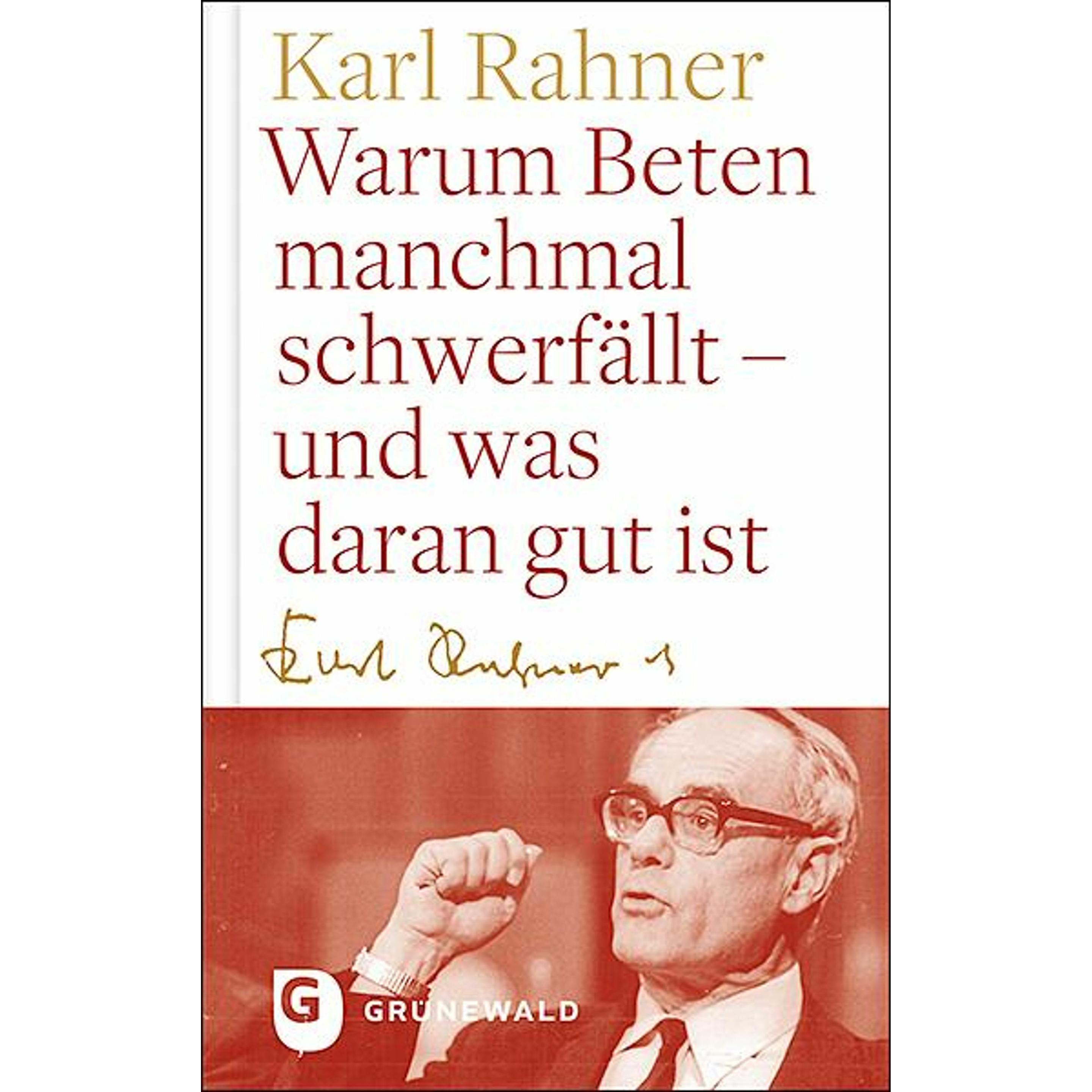 Warum Beten macnhmal schwerfällt - und was daran gut ist, Sachbücher von Karl Rahner