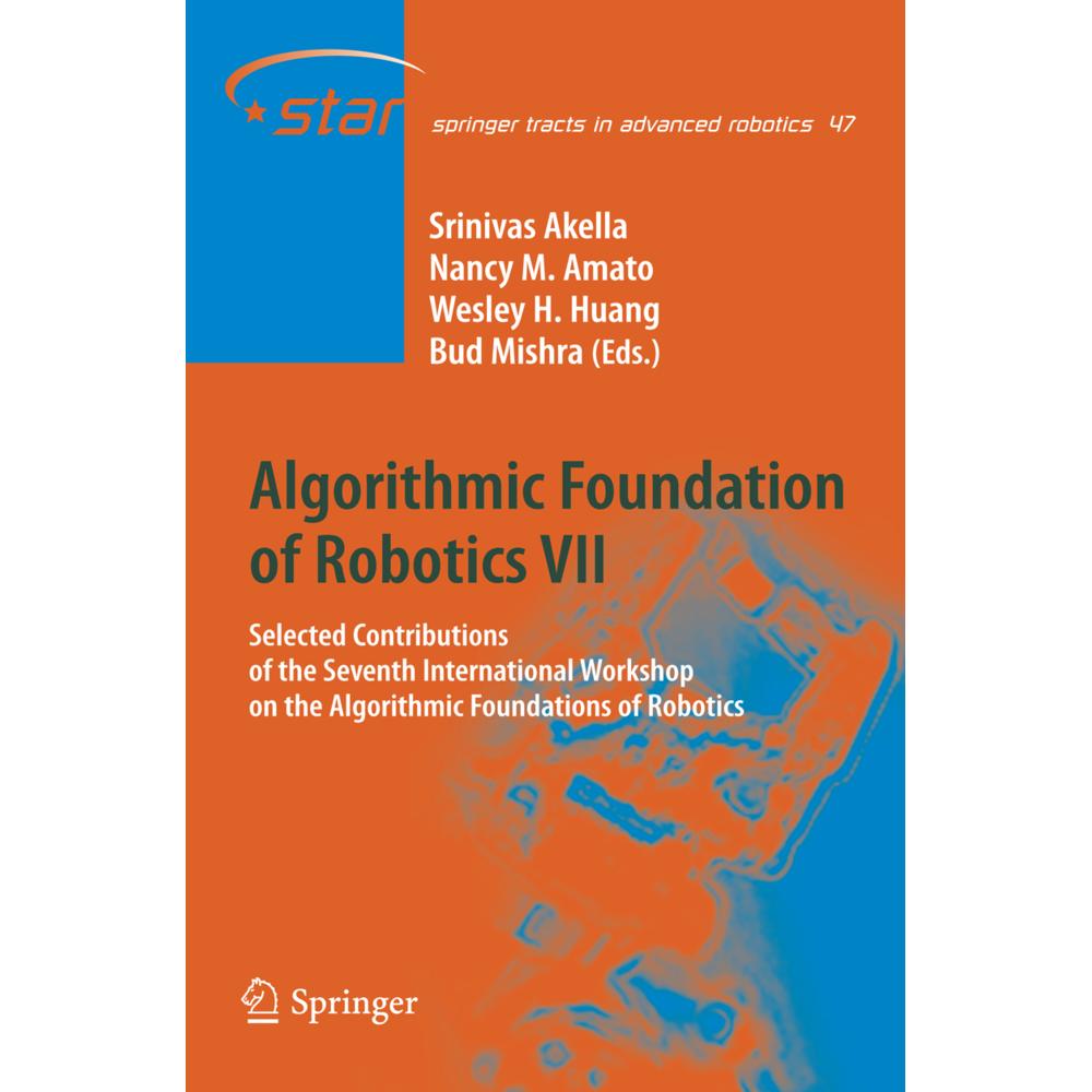 Algorithmic Foundation of Robotics VII, Fachbücher von Bud Mishra, Nancy M. Amato, Wesley Huang, Srinivas Akella