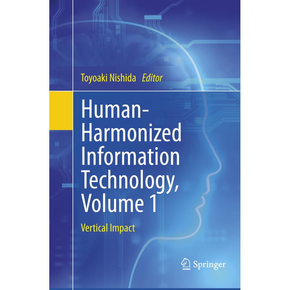 Human-Harmonized Information Technology, Volume 1, Fachbücher von Toyoaki Nishida
