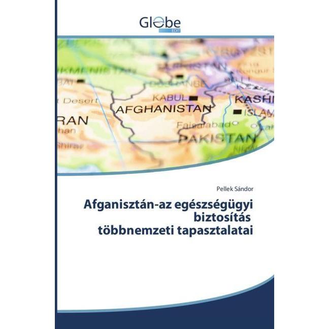 Afganisztán-az egészségügyi biztosítás többnemzeti tapasztalatai, Fachbücher von Pellek Sándor