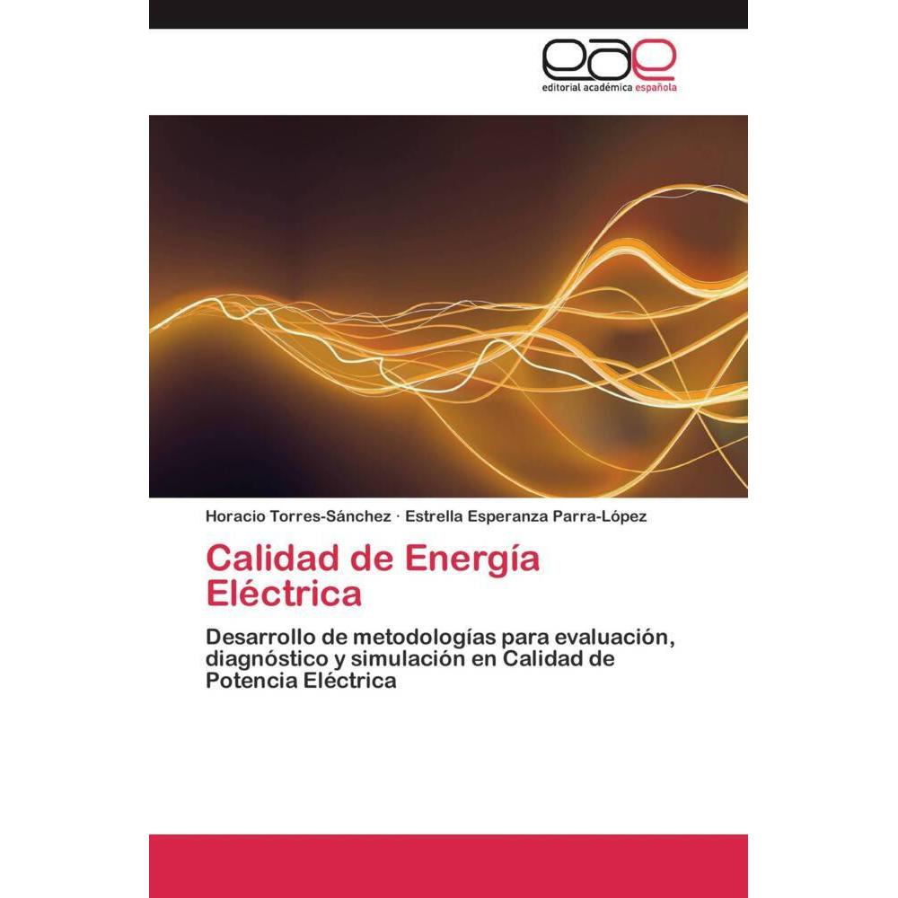 Thumbnail - Calidad de Energía Eléctrica, Fachbücher von Horacio Torres-Sánchez, Estrella Esperanza Parra-López
