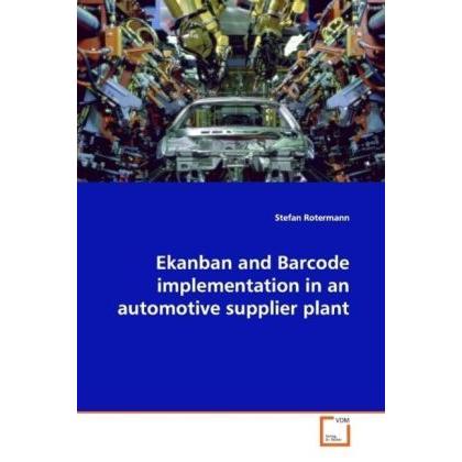 Ekanban and Barcode implementation in an automotive supplier plant, Fachbücher