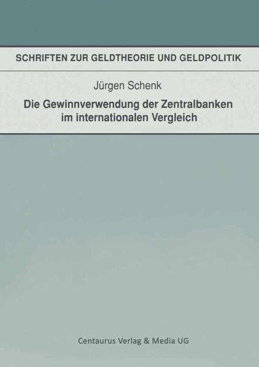 Produktbild Die Gewinnverwendung der Zentralbanken im internationalen Vergleich (Deutsch, Jürgen Schenk, 1997)