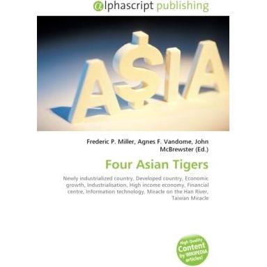 Thumbnail - Four Asian Tigers, Fachbücher von Agnes F. Vandome, Frederic P. Miller, John McBrewster