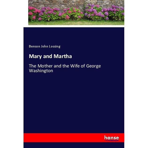 Mary and Martha, Belletristik von Benson John Lossing