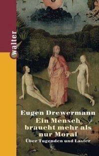 Produktbild Der Mensch braucht mehr als nur Moral (Deutsch, Eugen Drewermann, 2001)