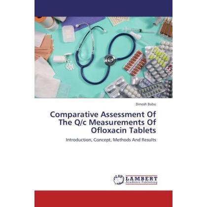 Comparative Assessment Of The Q/c Measurements Of Ofloxacin Tablets, Fachbücher