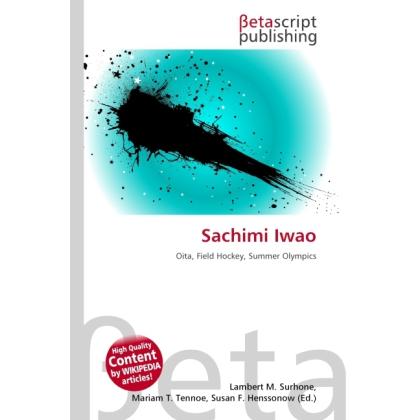 Sachimi Iwao, Ratgeber von Lambert M. Surhone, Miriam T. Timpledon, Susan F. Marseken