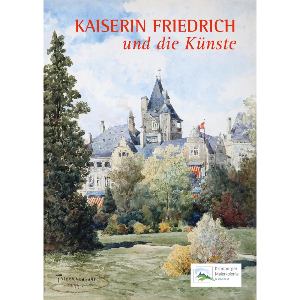 Kaiserin Friedrich und die Künste, Sachbücher von Stiftung Kronberger Malerkolonie