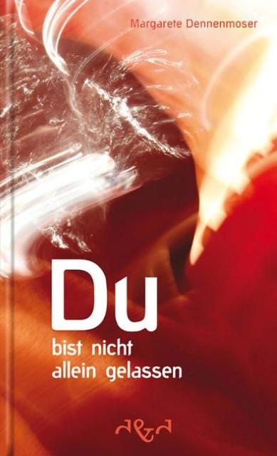 Produktbild Dennenmoser, M: Du bist nicht allein gelassen (Deutsch, Dennenmoser, Margarete, 2013)