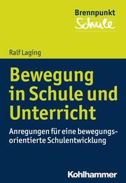 Produktbild Bewegung in Schule und Unterricht (Deutsch, Ralf Laging, 2017)