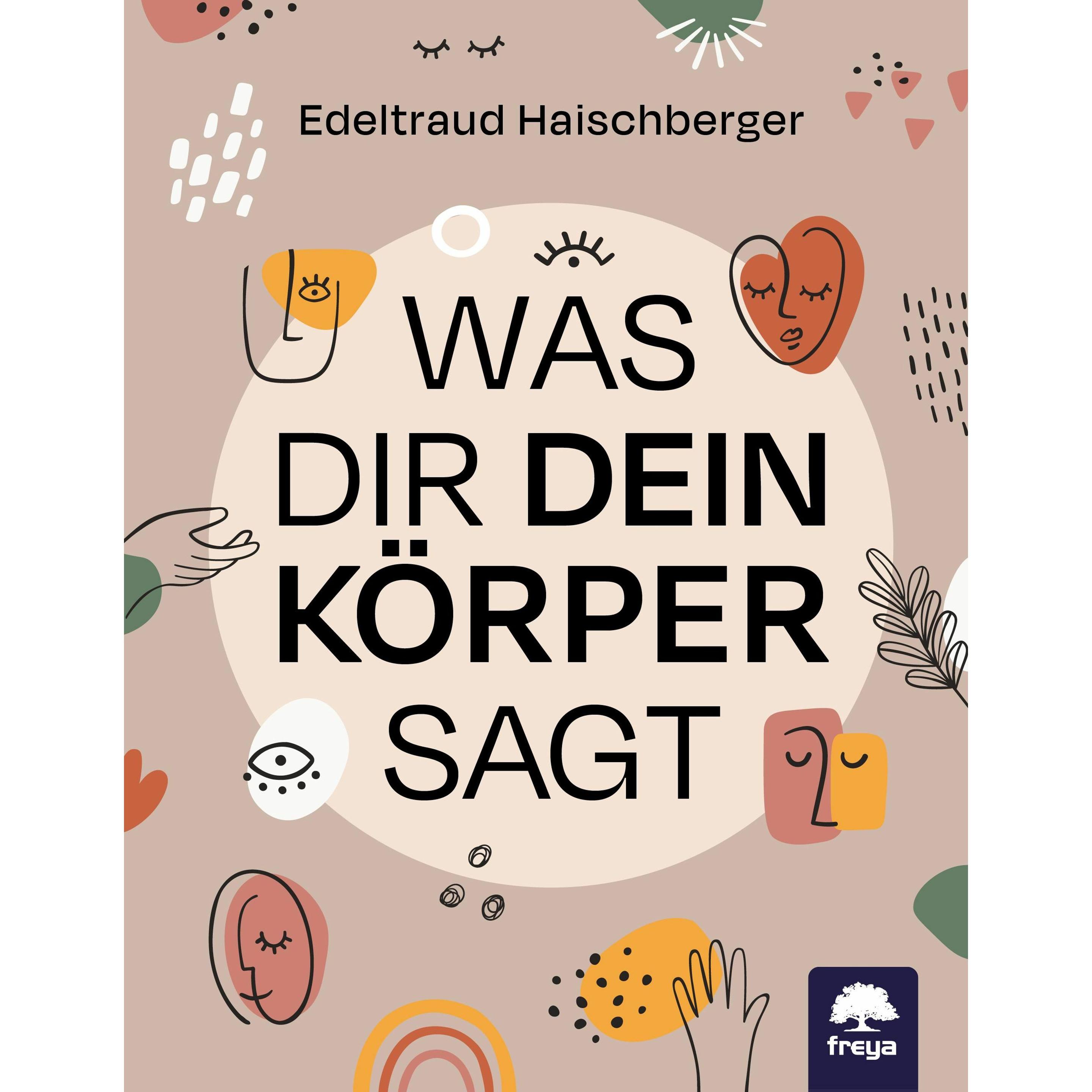 Haischberger:Was dir dein Körper sagt, Ratgeber von Edeltraud Haischberger