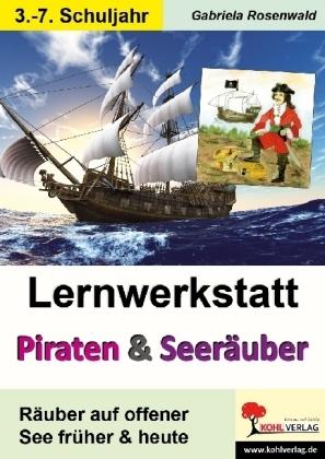 Produktbild Lernwerkstatt Piraten & Seeräuber Das Piratentum früher und heute (Deutsch, Gabriela Rosenwald, 2010)