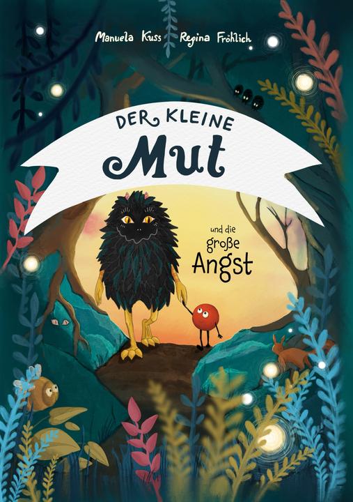 Der kleine Mut und die grosse Angst (Deutsch, Manuela Kuss, 2025)