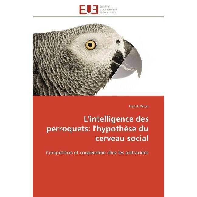 L'intelligence des perroquets: l'hypothèse du cerveau social, Fachbücher