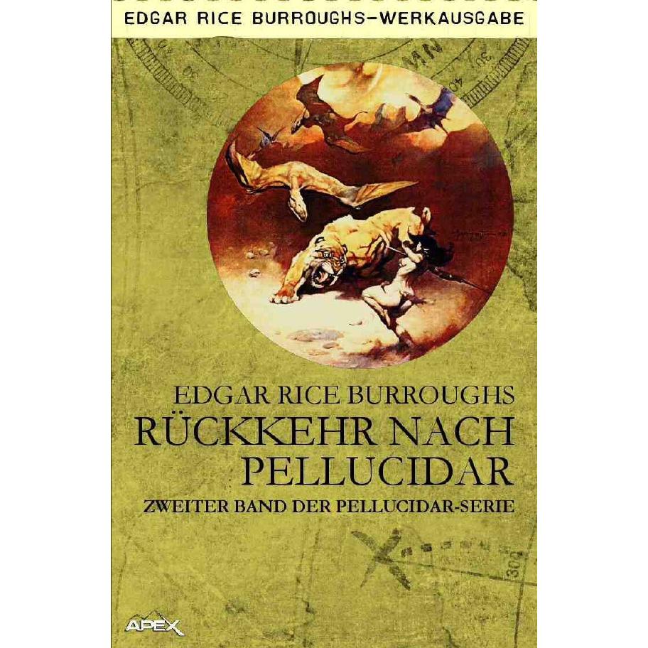 Burroughs:Rückkehr nach Pellucidar, Belletristik von Edgar Rice Burroughs