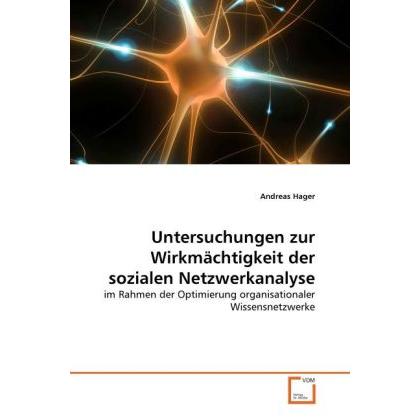 Thumbnail - Untersuchungen zur Wirkmächtigkeit der sozialen Netzwerkanalyse, Fachbücher von Andreas Hager