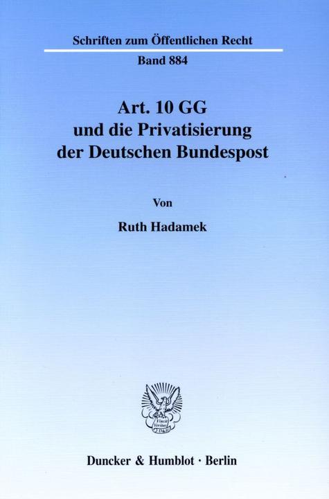 Produktbild Art. 10 GG und die Privatisierung der Deutschen Bundespost (Ruth Hadamek, 2002)