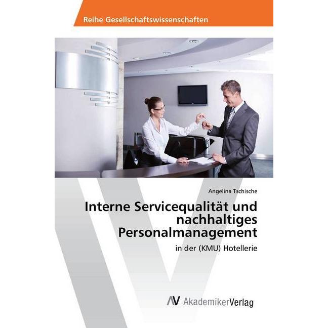 Interne Servicequalität und nachhaltiges Personalmanagement, Fachbücher von Angelina Tschische