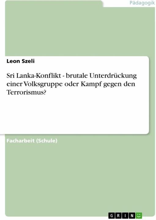 Produktbild Sri Lanka-Konflikt - brutale Unterdrückung einer Volksgruppe oder Kampf gegen den Terrorismus? (Deutsch, 2012)