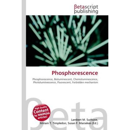 Phosphorescence, Fachbücher von Lambert M. Surhone, Miriam T. Timpledon, Susan F. Marseken